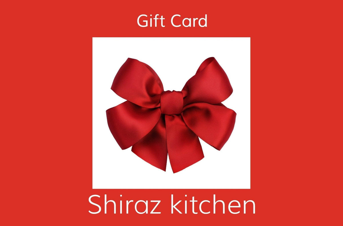 Shiraz Kitchen e - Gift Card - Shiraz Kitchen